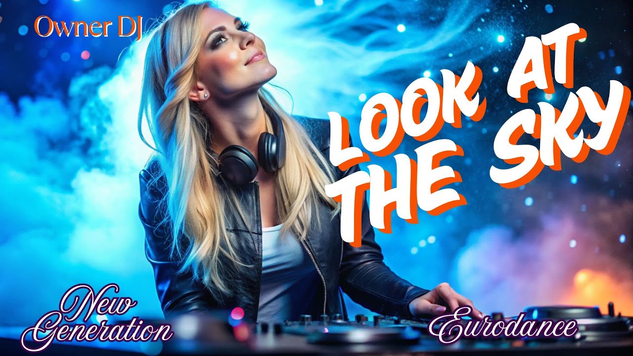 Owner DJ - Look at the Sky ( Eurodance ) #90s #eurodance #viral #mix # ...