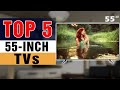 TOP 5 Best 55 inch TVs in 2021 (Updated)