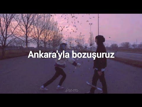Ayça Özefe - Ankara'yla Bozuşuruz (lyrics/sözleri)