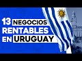 ✅ 13 Ideas de Negocios Rentables en Uruguay con Poco Dinero 🤑