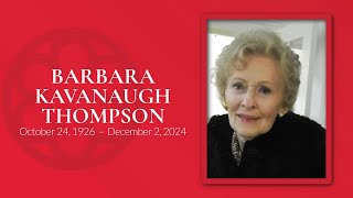 A Service of Remembrance and Celebration for the Life of Barbara Kavanaugh Thompson