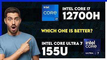 Intel Core i7 12700H vs Intel Core Ultra 7 155U Comparison