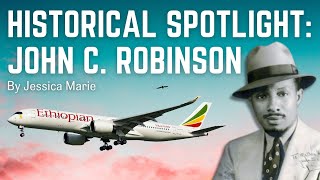 Historical Spotlight: John C. Robinson | Musings of Jessica Marie Wealth