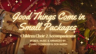 Good Things Come in Small Packages | Children Choir 2 Accompaniment