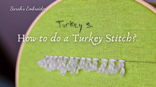 How to do a Turkey Stitch? Step by step for beginners