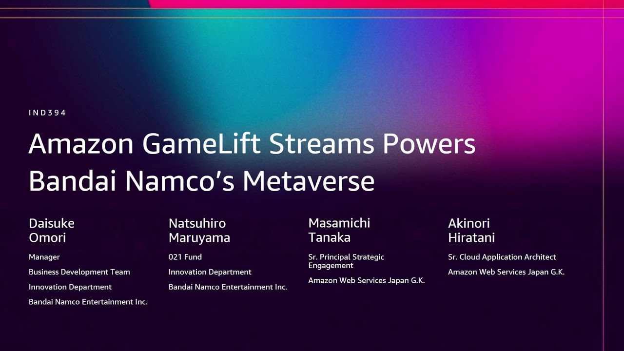 AWS re:Invent 2025 - Amazon GameLift Streams Powers Bandai Namco Entertainment's Metaverse (IND394)