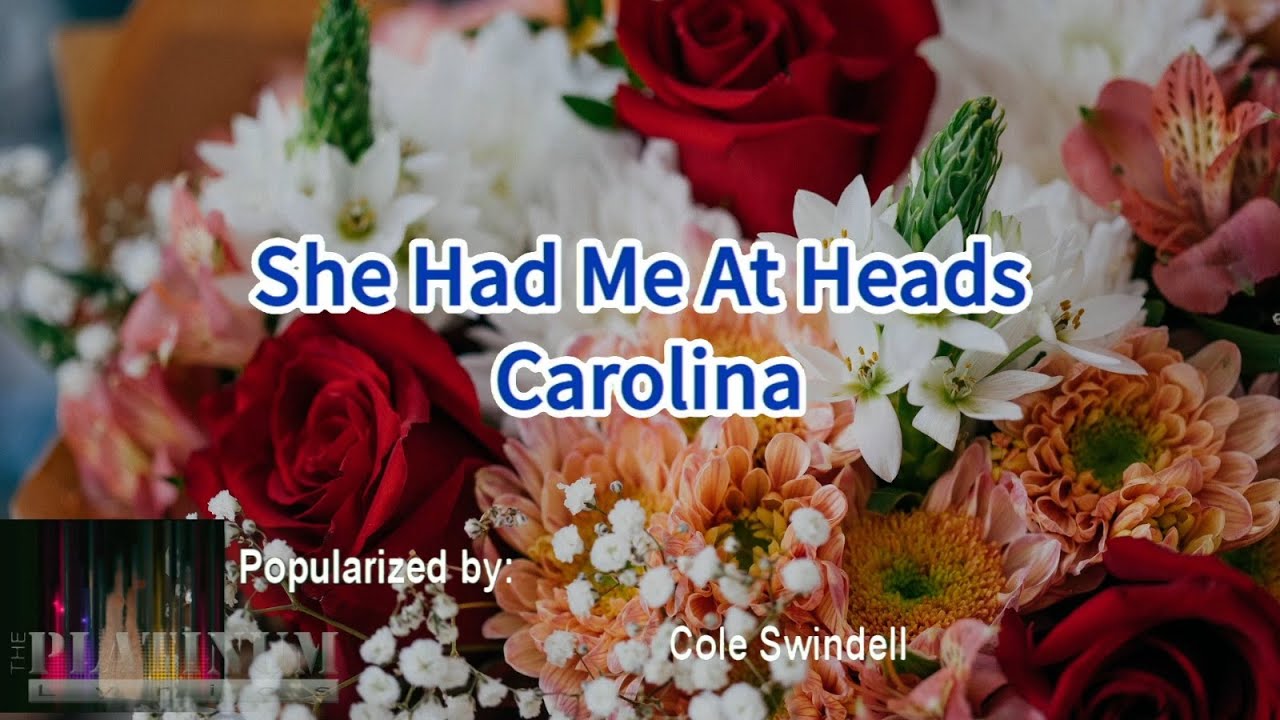 She Had Me At Heads Carolina 39050 Cole Swindell YouTube