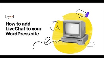 How to add LiveChat to your WordPress Website