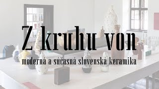 Z kruhu von - moderná a súčasná slovenská keramika