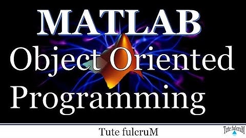 Topic 34 (Part 1) : Object Oriented Programming in matlab|matlab oops|objects and classes in matlab