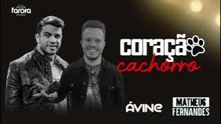 Ávine e Matheus Fernandes - Coração Cachorro