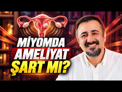 Miyomda Ameliyat Şart mı? HIFU ve Adenomiyozis | Prof. Dr. Taylan Şenol