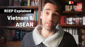 Vietnam - ASEAN | RCEP Explained