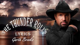 Garth Brooks ~ The Thunder Rolls ( Lyrics )