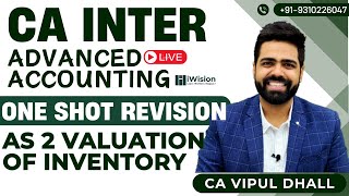 [REVISION] - AS 2 Valuation of Inventory | One Shot | CA Inter Advanced Accounting by CA Vipul Dhall