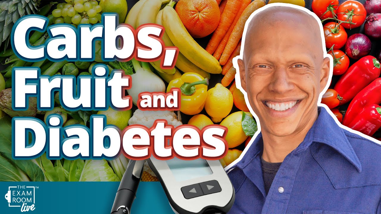 Carbs, Fruit and Diabetes | The Exam Room