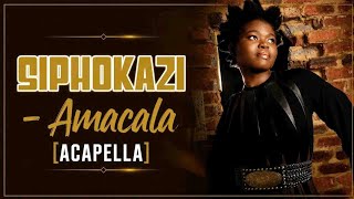 Siphokazi - Amacala (Acapella)