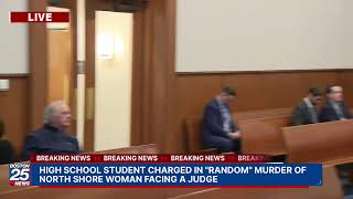 WATCH LIVE: High school student charged in 'random' murder of North Shore woman facing a judge.