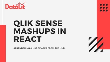 Qlik Sense Mashups in React: Connect to the Engine & Render a List of Apps