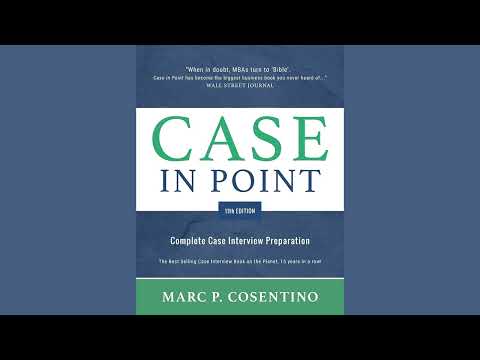 Case in Point: Complete Case Interview Preparation - 14min Podcast Summary (Marc P. Cosentino)