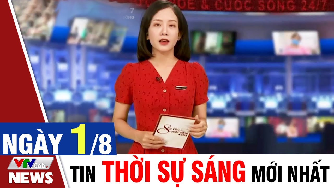 BẢN TIN SÁNG ngày 1/8 - Tin tức thời sự mới nhất hôm nay | VTVcab Tin tức