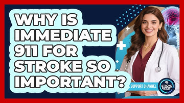 Why Is Immediate 911 For Stroke So Important?