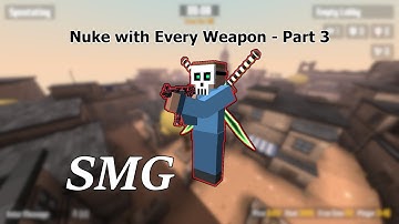 Krunker - Nuke with Every Weapon - Part 3 (SMG)