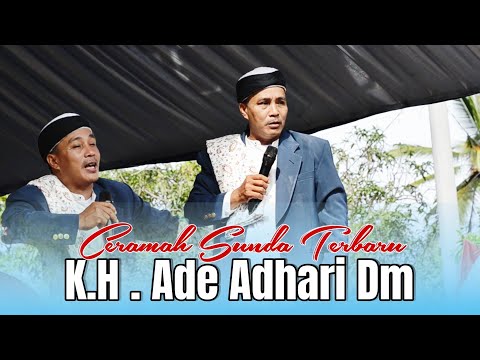 CERAMAH SUNDA TERBARU K.H ADE ADHARI DM 