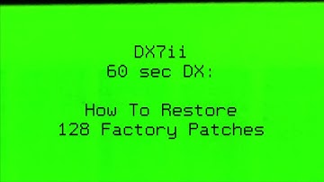 60 sec DX:Restore Factory Patches