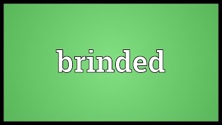 Brinded Meaning