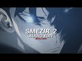 Smezir 2 Slowed Ilyhiryu Edit Audio