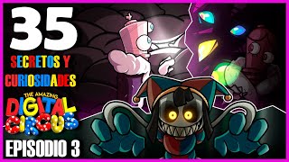 35 Secrets and Easter Eggs of THE AMAZING DIGITAL CIRCUS Episode 3