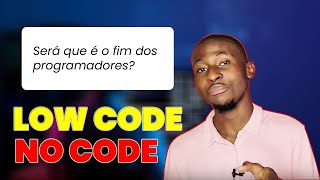 FIM DOS PROGRAMADORES LOW CODE | NO CODE | CANAL DEV