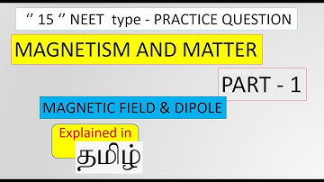 NEET - PHYSICS - TYPE QUESTIONS || MAGNETISM AND MATTER - PART - 1 MAGNETIC FIELD / MAGNETIC DIPOLE