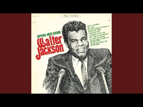 Walter Jackson — My One Chance to Make It
