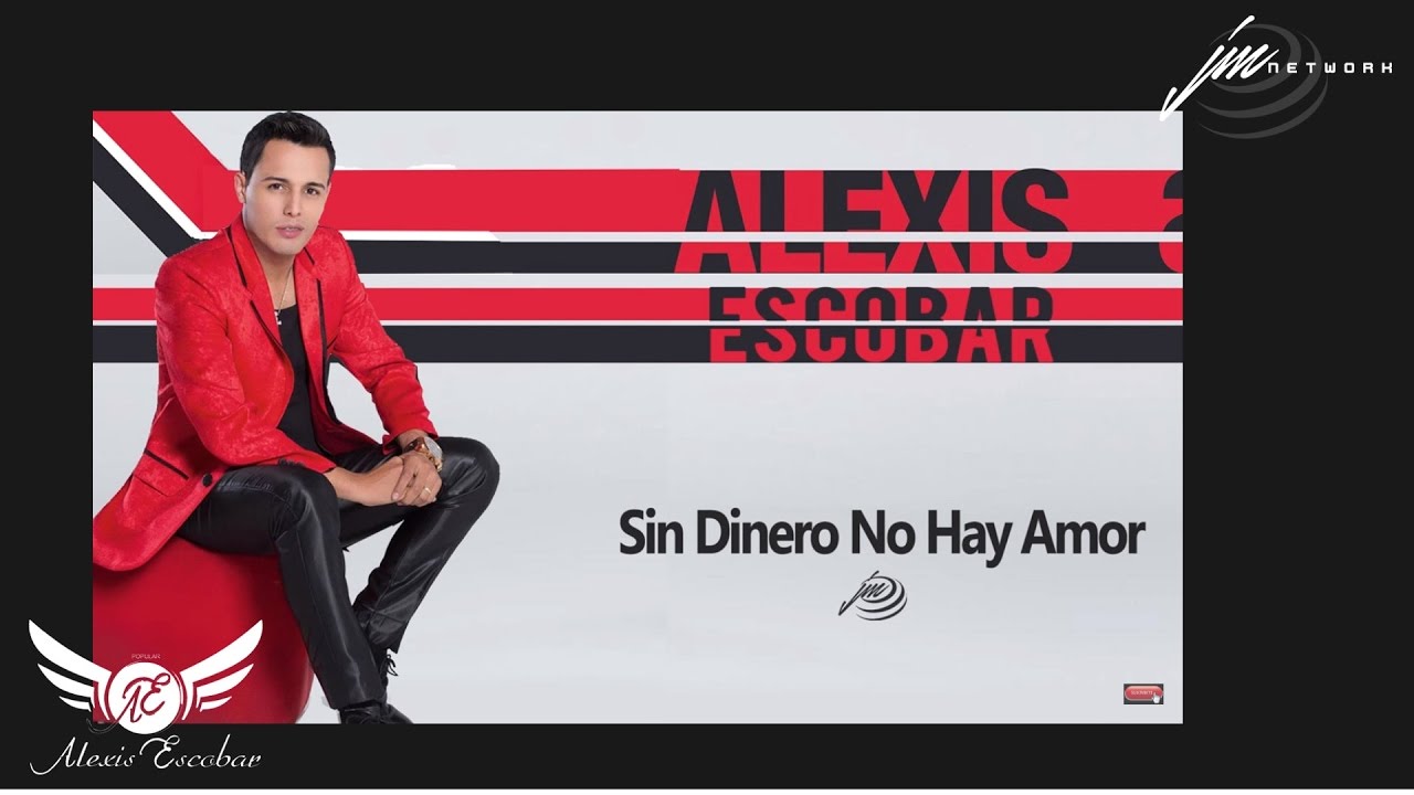 Regardez Alexis Escobar - Sin Dinero No Hay Amor  (Audio Oficial) sur YouTube Regardez Alexis Escobar - Sin Dinero No Hay Amor  (Audio Oficial) sur YouTube