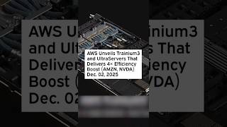 AWS Unveils Trainium3 and UltraServers That Delivers 4× Efficiency Boost #AMZN #AWS #Trainium3