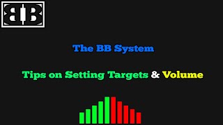 The BB Day Trading System - Tips on Setting Targets & Volume