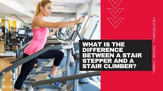 Stair Stepper and a Stair Climber: What Is the Difference?