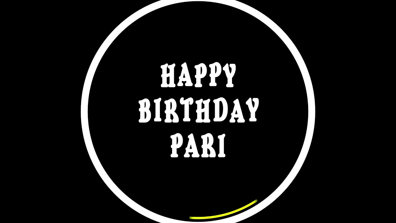 Pari Happy Birthday To You Pari Happy Birthday Dancing Whatsapp Status YouTube