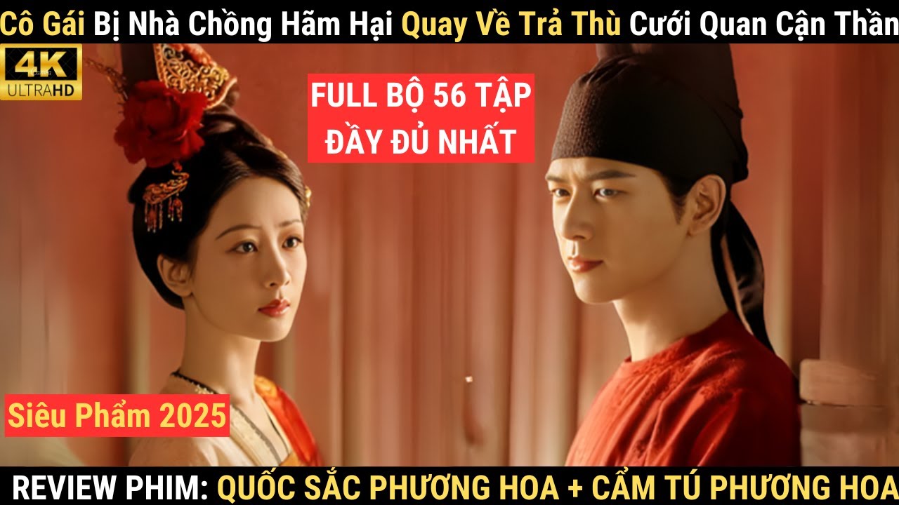 Review Phim: Dương Tử Trả Thù Nhà Chồng Cũ Cùng Lý Hiện | Cẩm Tú Phương Hoa Quốc Sắc Mẫu Đơn