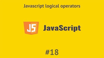 #18 JavaScript Logic Operators in Arabic [2021] | JS بالعربي