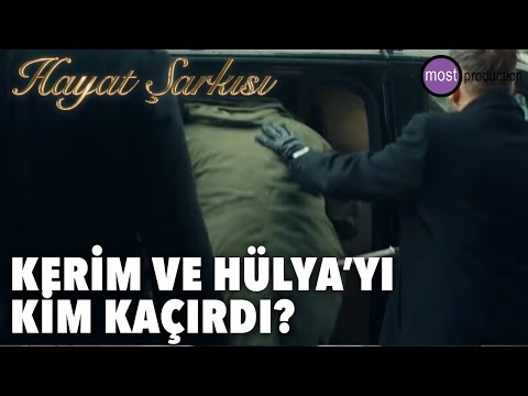 Hayat Şarkısı - Kerim ve Hülyayı Kim Kaçırıyor? Dokunma Karıma!