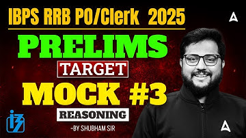 IBPS RRB PO/Clerk  2025 Prelims | TARGET Mock #3 Reasoning | By Shubham Sir