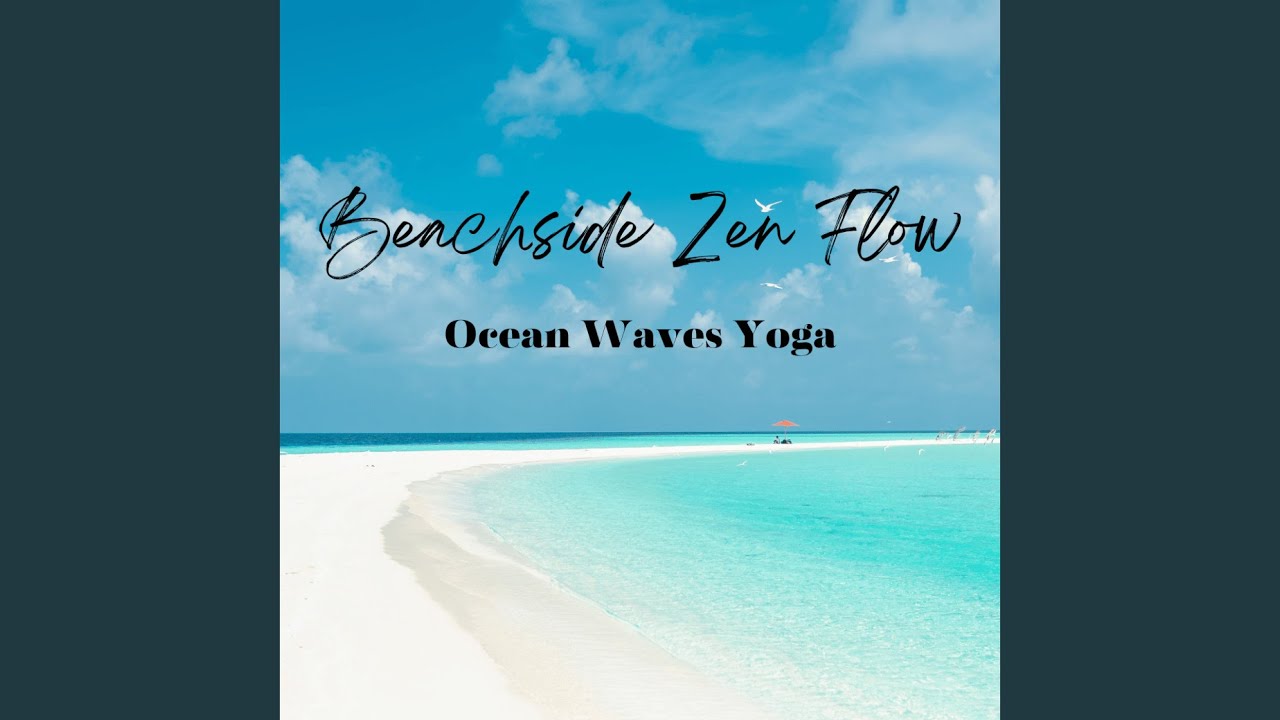 Ocean Waves Yoga Flow Beachside Tranquility