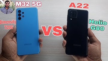Samsung Galaxy M32 5G (Dimensity 720)vs Galaxy A22 (G80) Speed Test Comparison?
