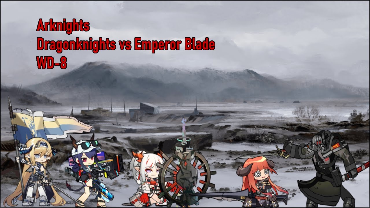 [Arknights] Dragonknights VS. Emperor Blade