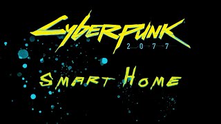 Cyberpunk 2077 Smart Home Automation Demo