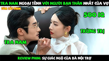 Review Phim: Chị Đẹp Ra Tay Xử Đẹp Tra Nam Ngoại Tềnh và Cái Kết | Full | Sự Giác Ngộ Của Bà Nội Trợ