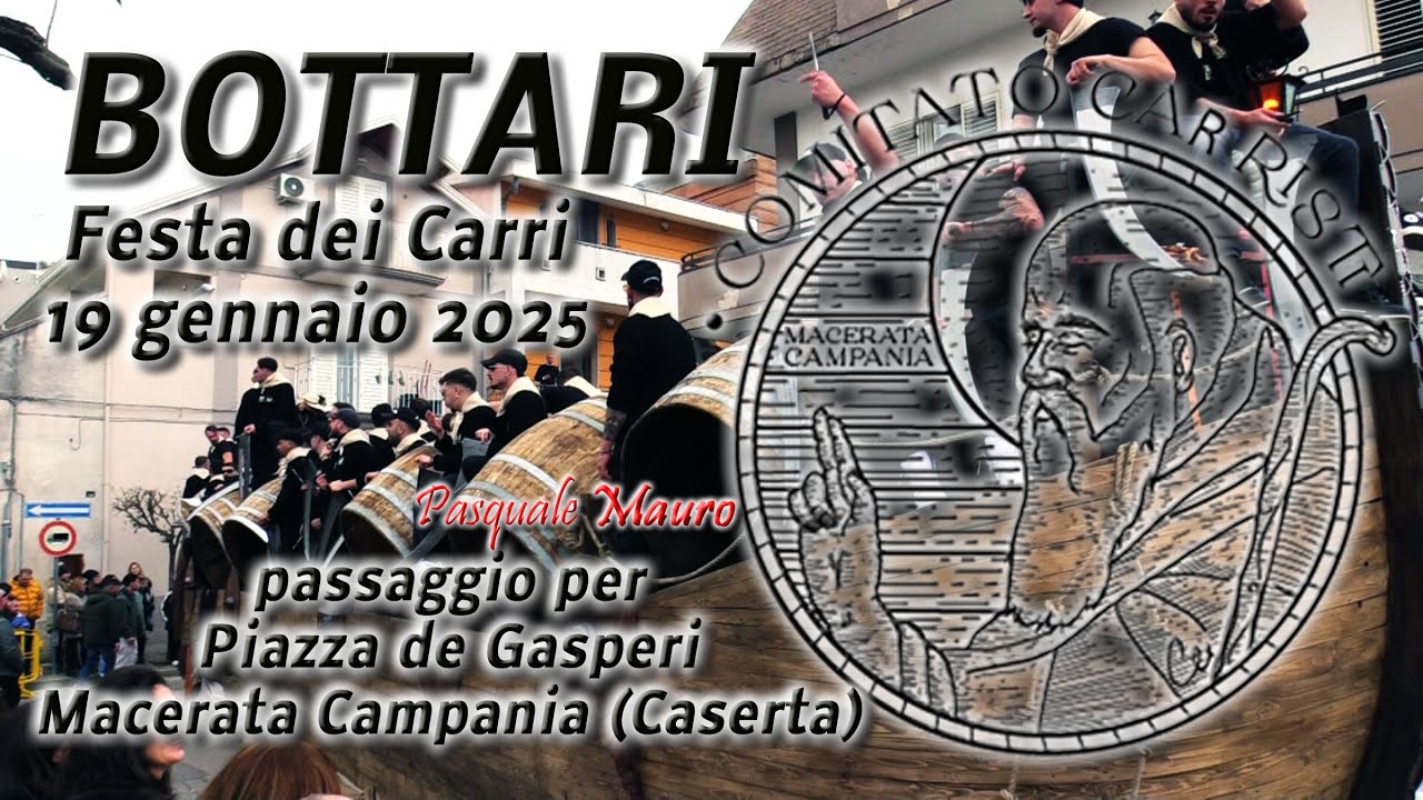 Bottari - Festa dei Carri - passaggio Piazza de Gasperi Macerata Campania (Caserta) 19 gennaio 2025